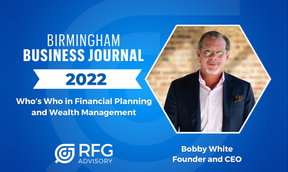 Birmingham Business Journal Who’s Who in Financial Planning and Wealth Management 2022 – Bobby White