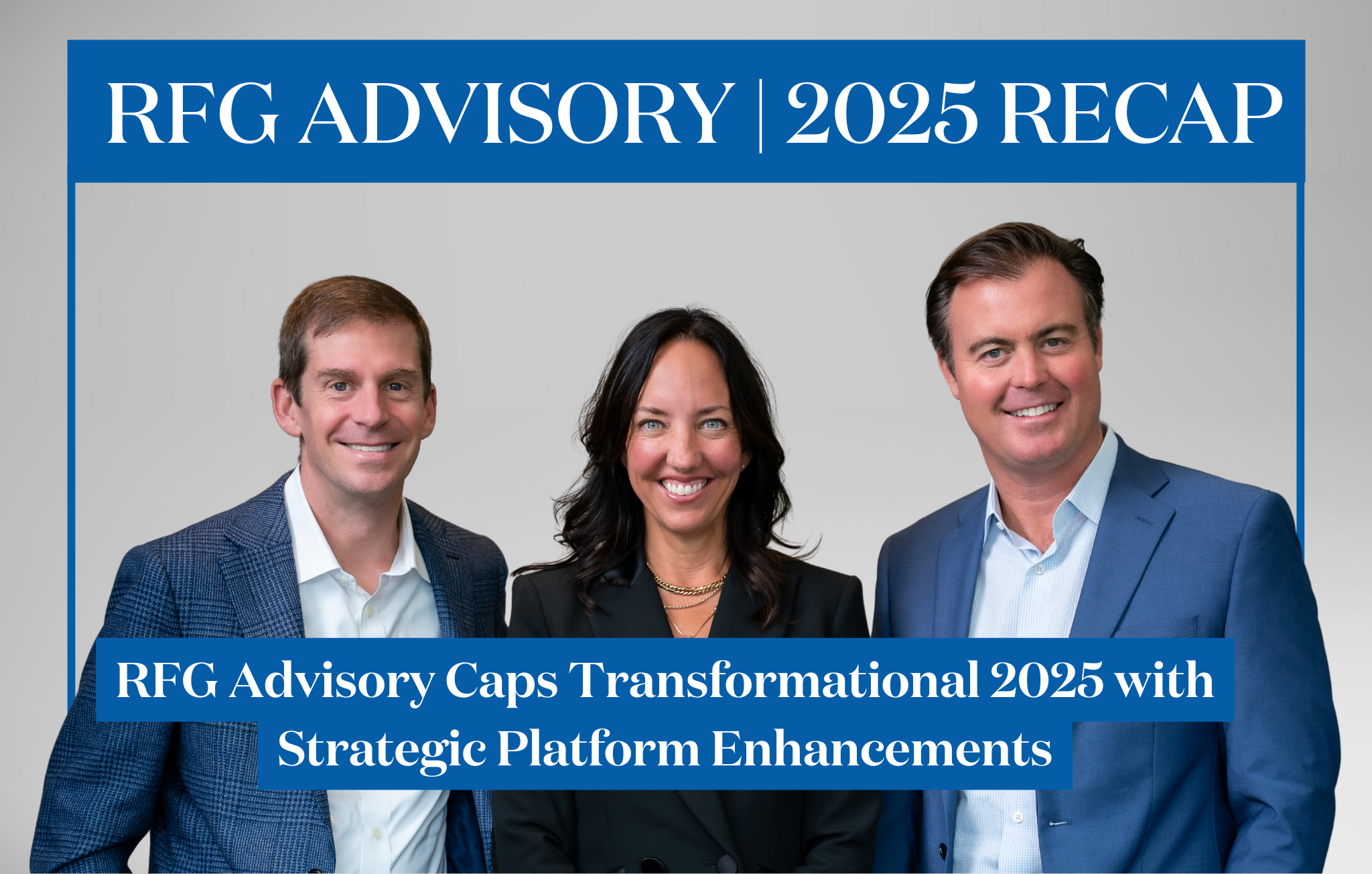 Glf Rfg RFG Advisory Caps 2025 with Strategic Platform Enhancements