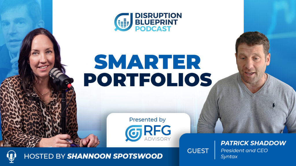 Disruption Blueprint Podcast Episode 67 thumbnail featuring Patrick Shaddow discussing how portfolio construction is changing for financial advisors