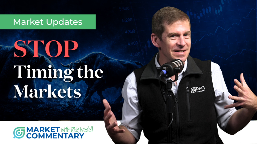 Market Commentary thumbnail featuring Rick Wedell speaking into a microphone, with a bull and bear graphic in the background and text reading “Stop Timing the Markets” and “Market Updates.”