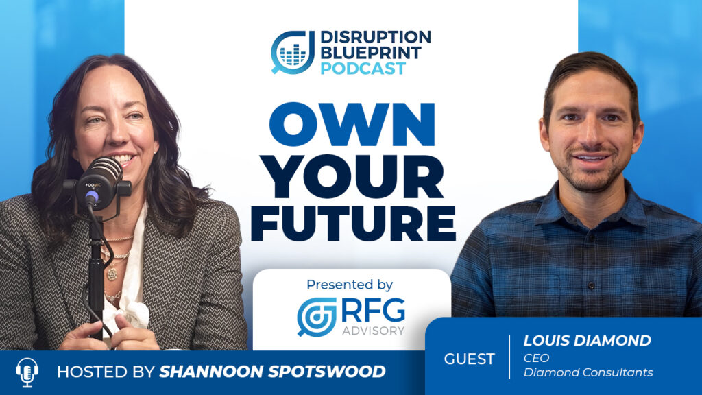 Disruption Blueprint Podcast Episode 72 featuring Louis Diamond discussing AI, Advisor independence, ownership, and RIA growth strategies with Shannon Spotswood.